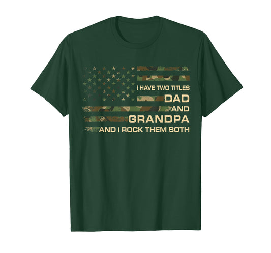 I Have Two Titles Dad and Grandpa Fathers Day American Flag T-Shirt