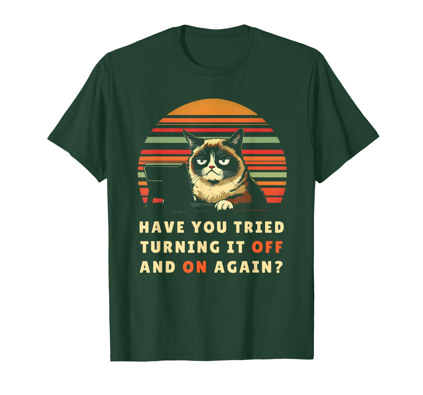 Have You Tried Turning It Off And On Again? Tech-Support Cat T-Shirt