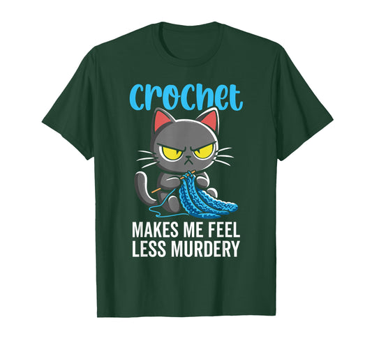 Crochet Makes me Feel Less Murdery cat Crochet for Women T-Shirt