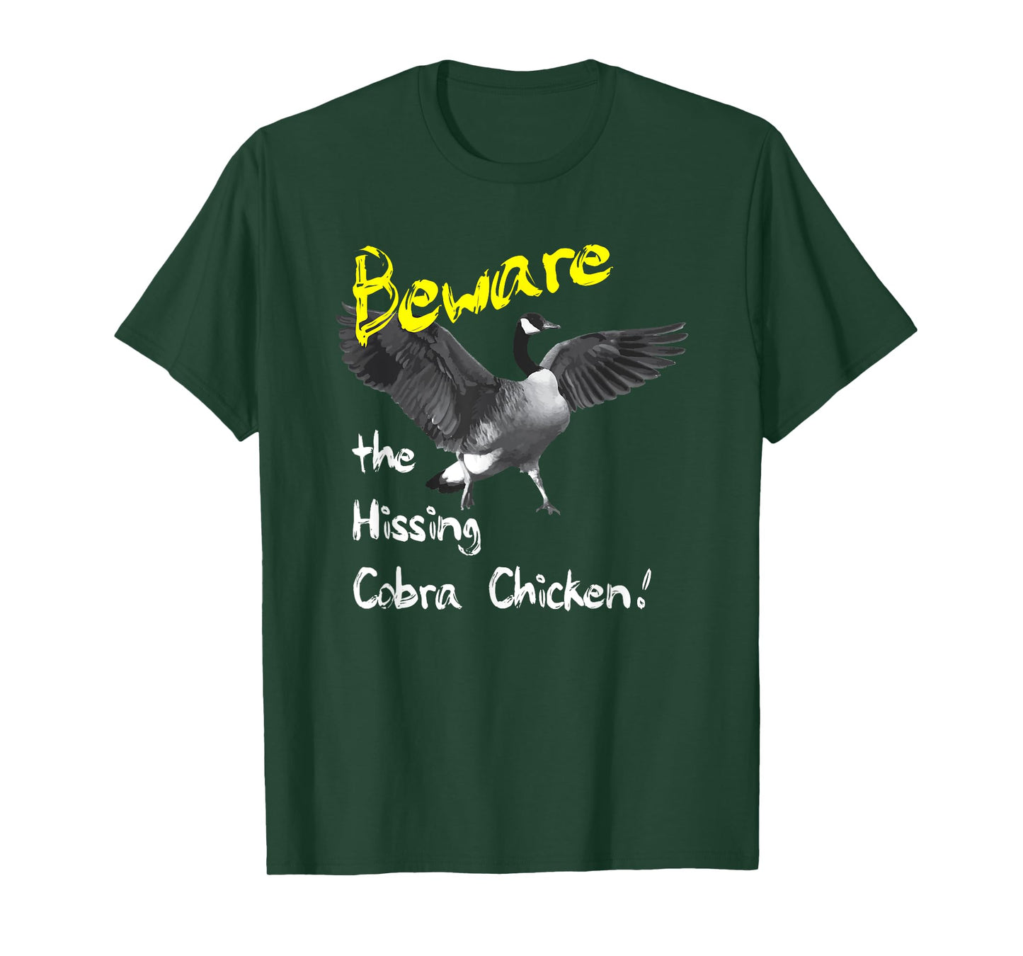 Beware the Hissing Cobra Chicken Tshirt Wild Goose T-Shirt