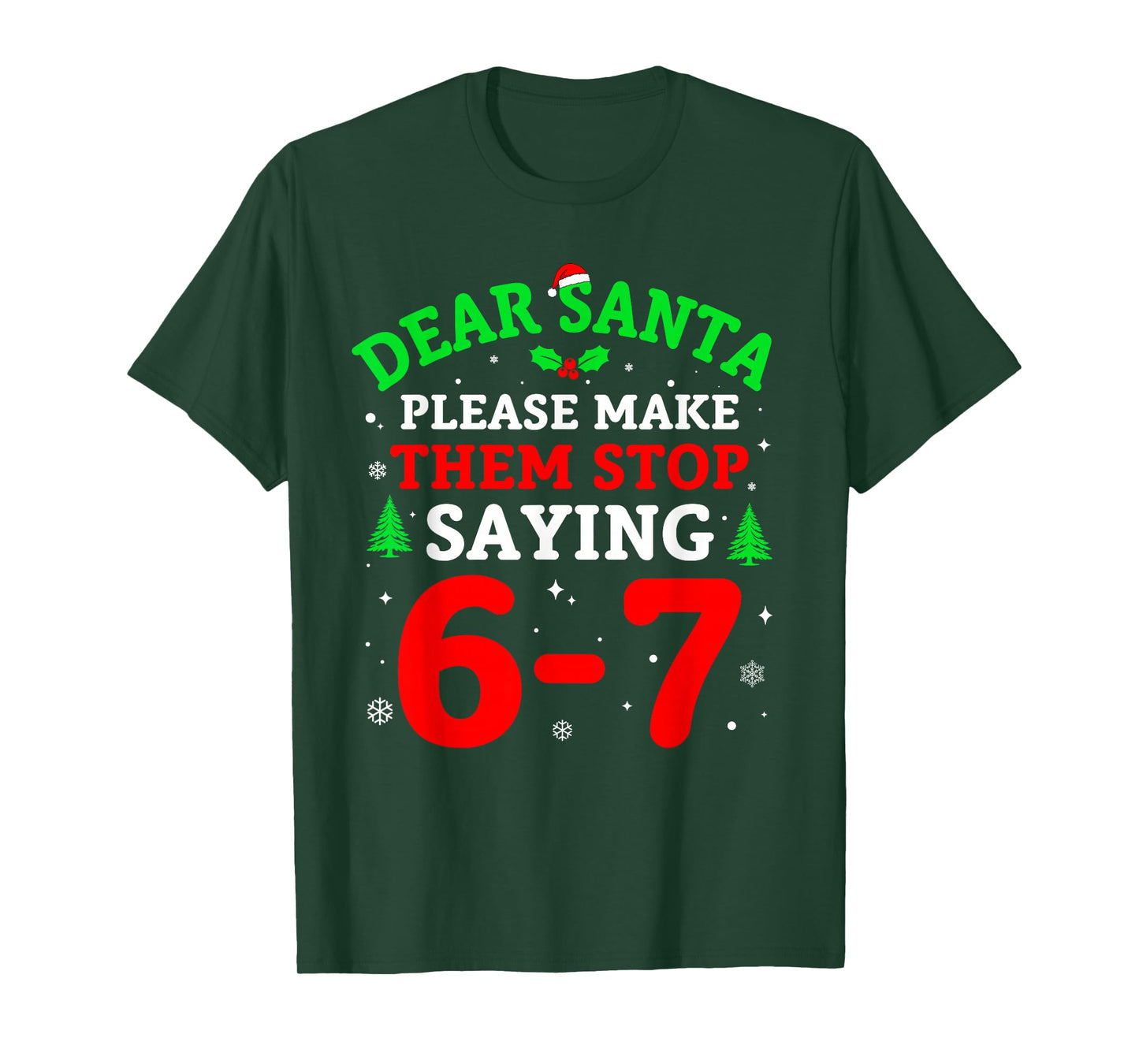 Dear Santa 67 Funny Christmas Six Seven 6-7 Men Women T-Shirt