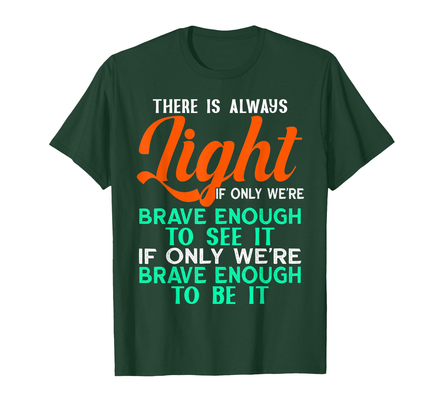 Hill We Climb There is Always Light If We Can See It T-Shirt