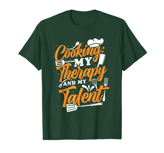 Cook Cooking My Therapy and My Talent Funny Cooking T-Shirt