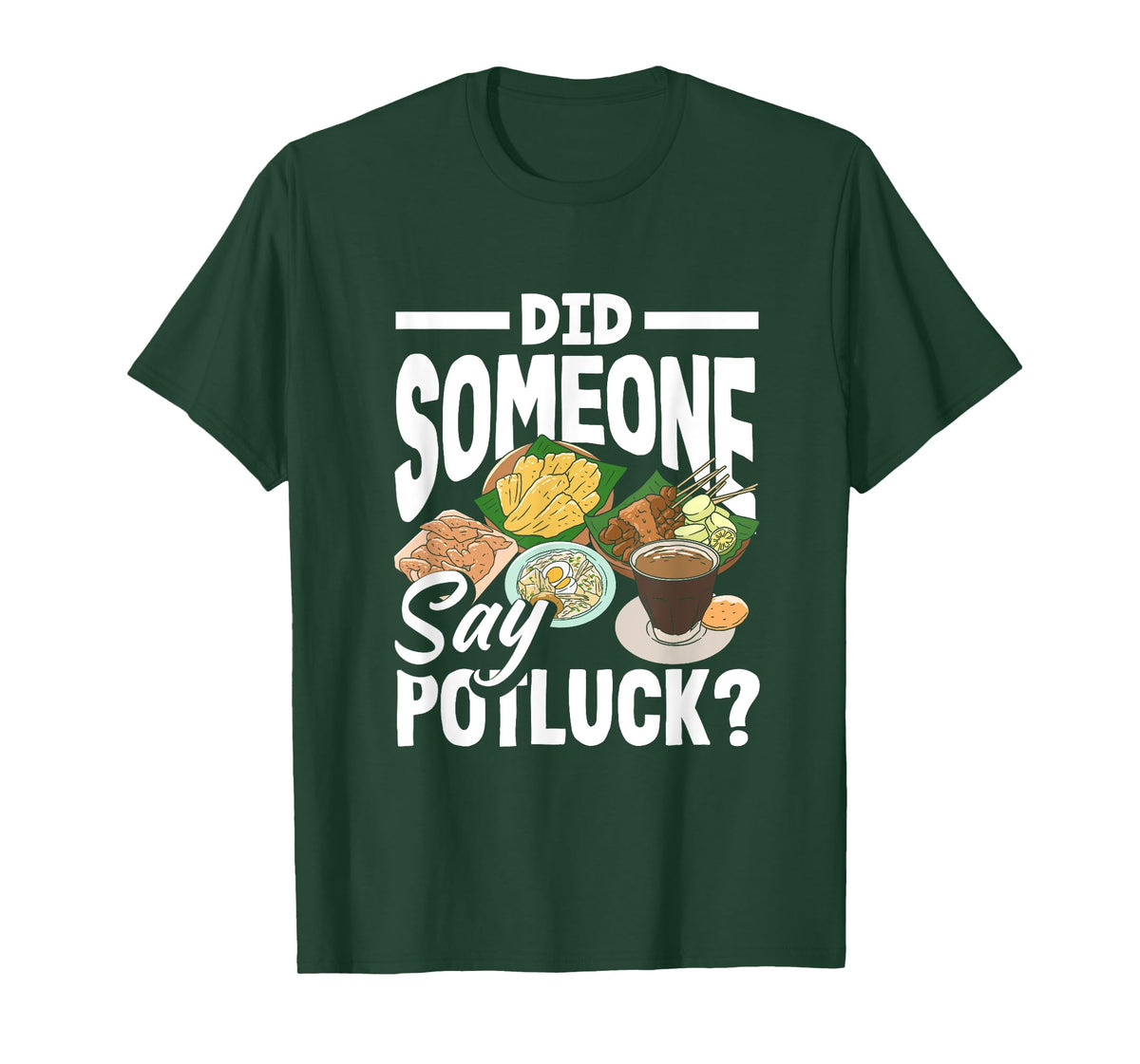 Potluck Party Did Someone Say Funny Food Sharing T-Shirt