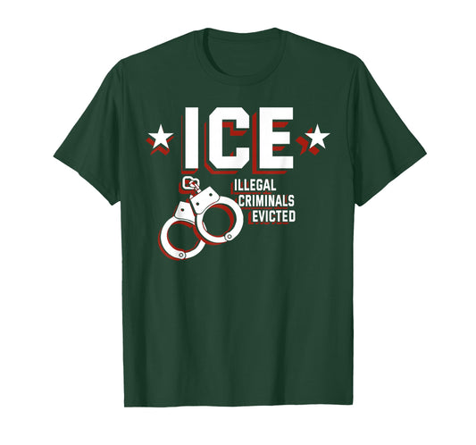 ICE Illegal Criminals Evicted T-Shirt
