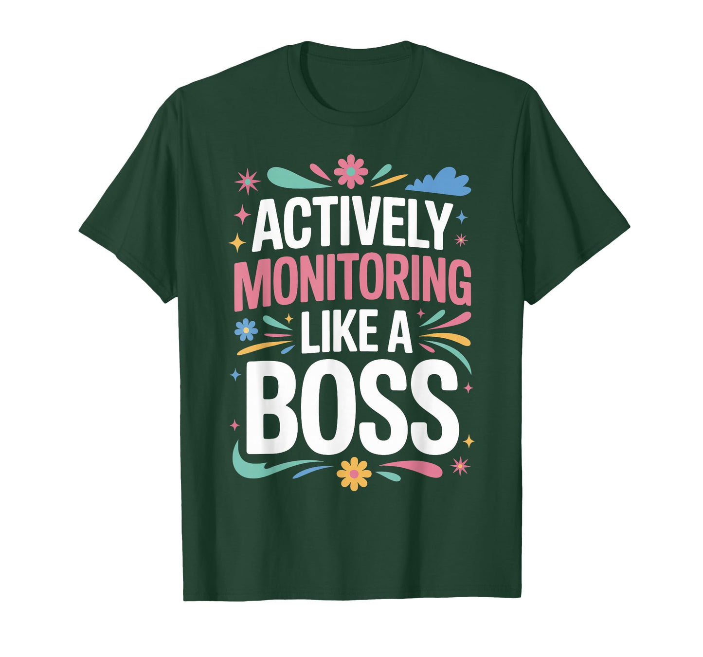 Actively Monitoring Like A Boss T-Shirt