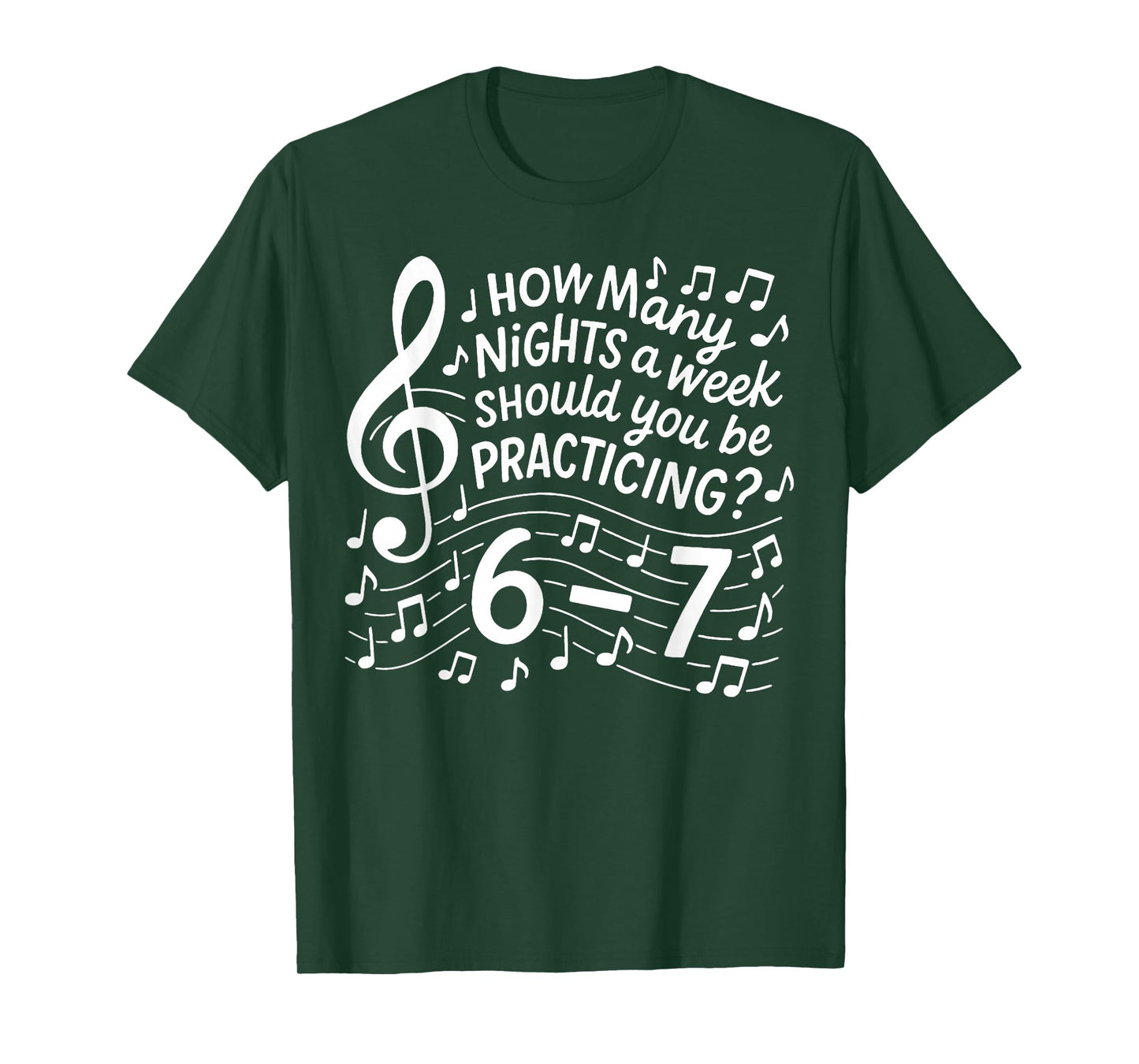 How Many Nights a Week Should You Be Practicing 67 T-Shirt