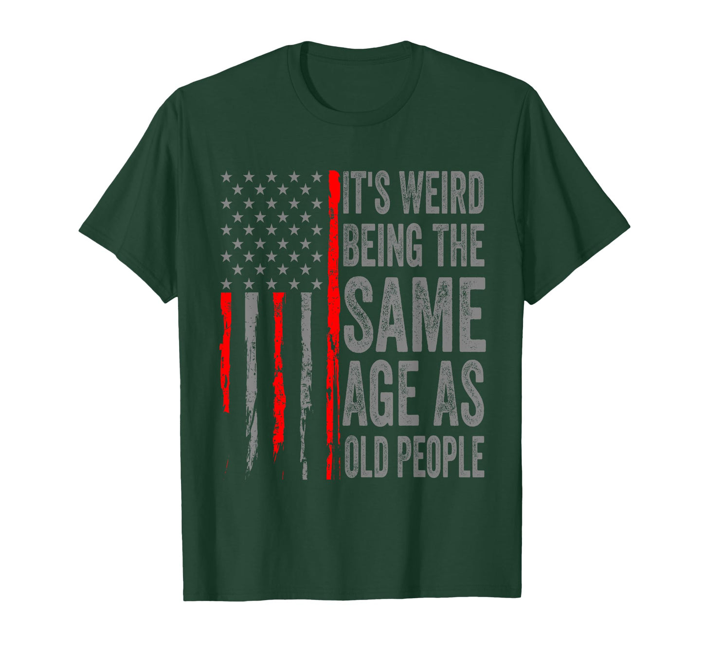 It's Weird Being The Same Age As Old People American Flag T-Shirt