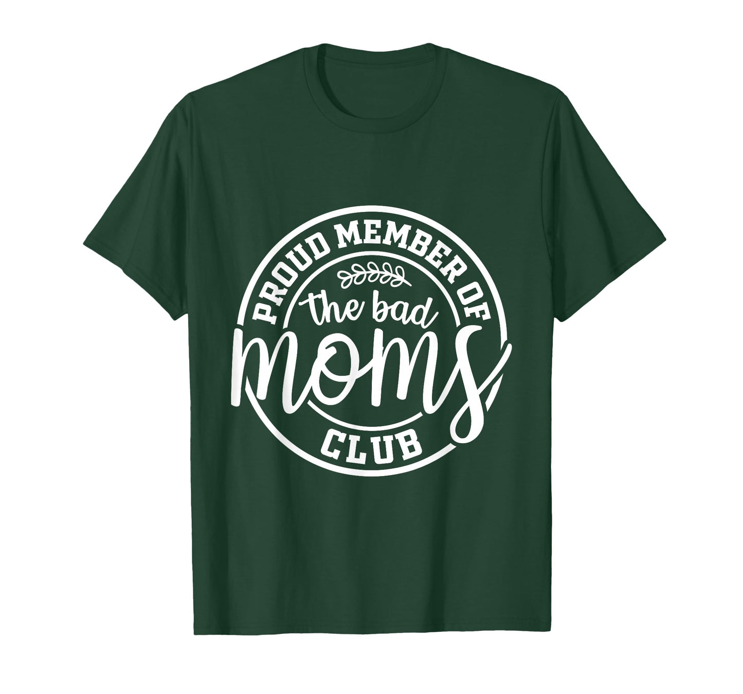 Proud Member Of The Bad Moms Club Funny Mothers Day Mom Life T-Shirt