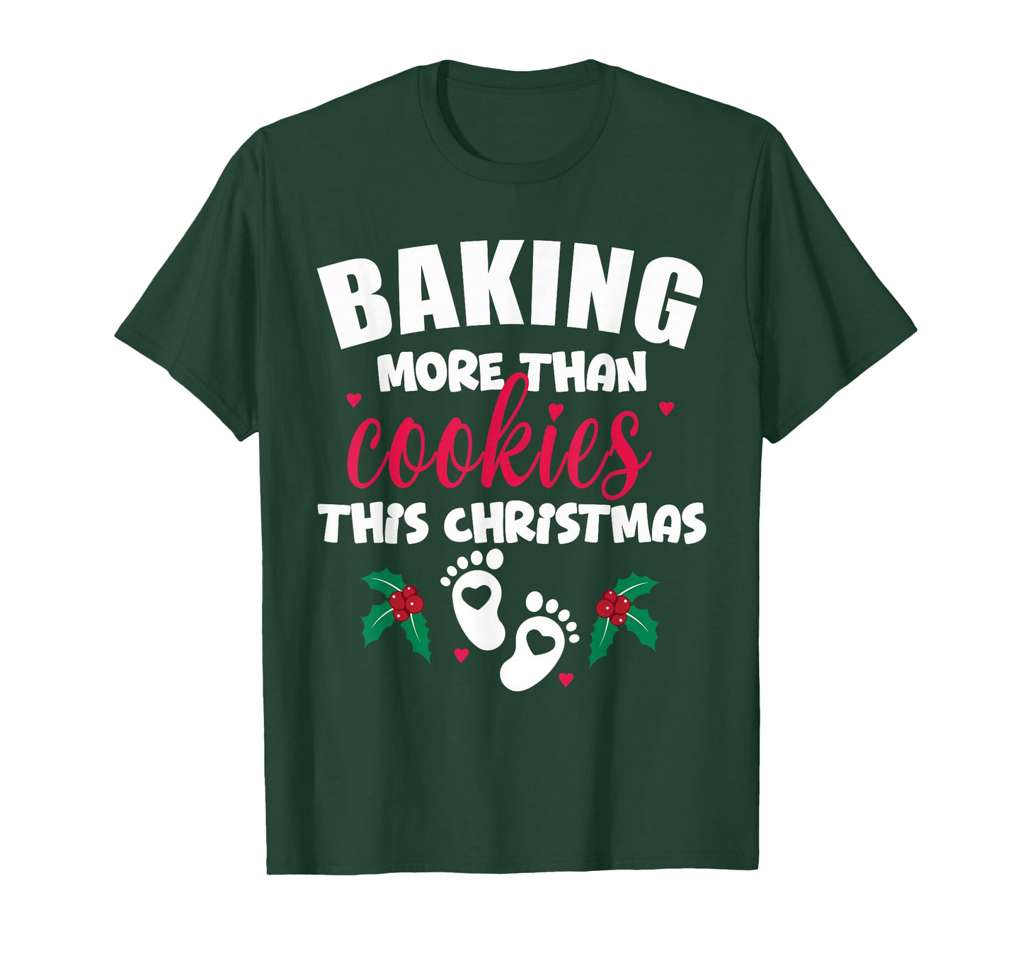 Baking More Than Cookies This Christmas Pregnancy New Mom T-Shirt