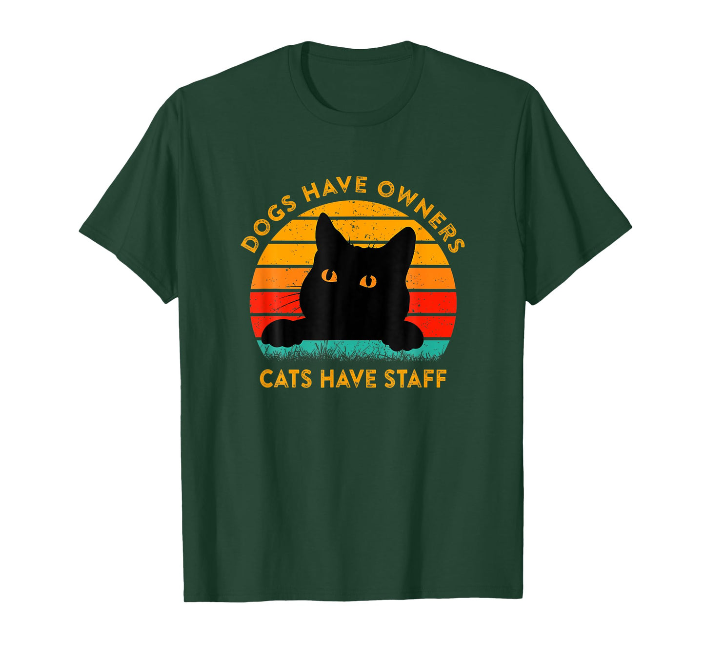 Funny Cat Quote Dogs Have Owners Cats Have Staff Retro Meme T-Shirt