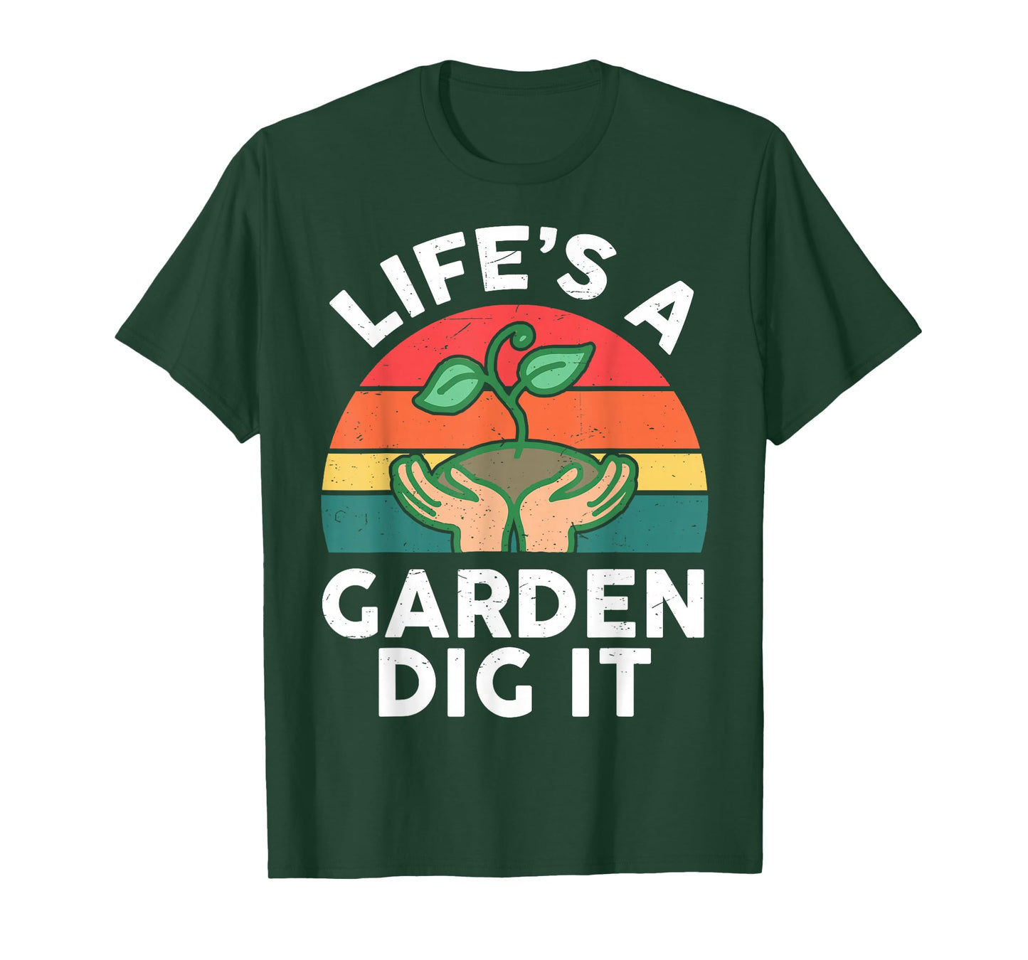 Garden Life A Garden Dig It Plant Lover Gift Funny Gardening T-Shirt