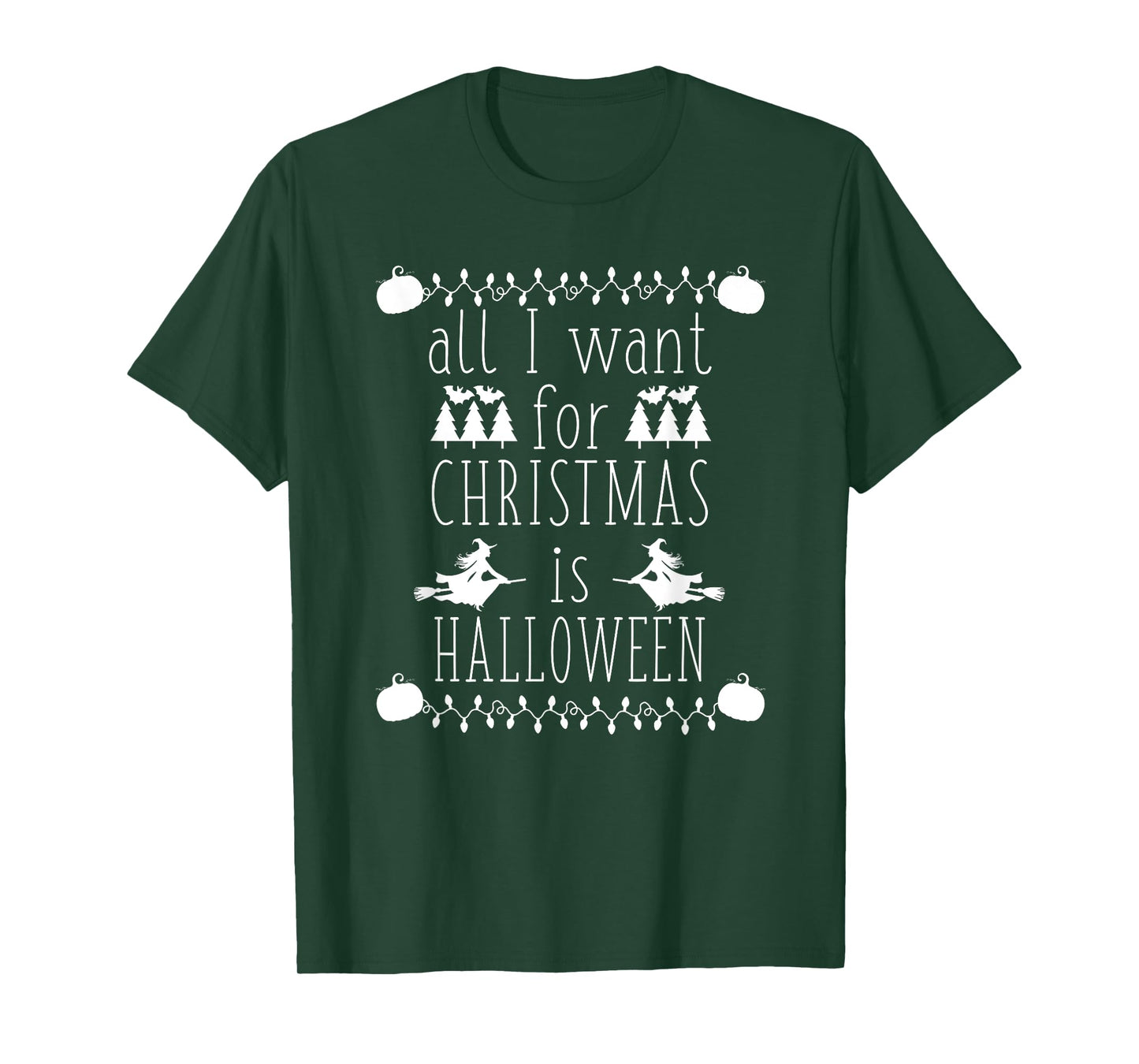 All I Want for Christmas is Halloween Funny Spooky Holiday T-Shirt