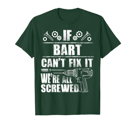 BART Gift Name Fix It Funny Birthday Personalized Dad Idea T-Shirt