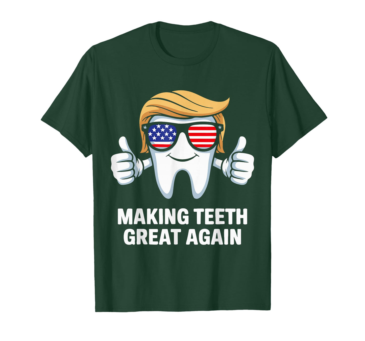 Making Teeth Great Again America Oral Health Dental Dentist T-Shirt