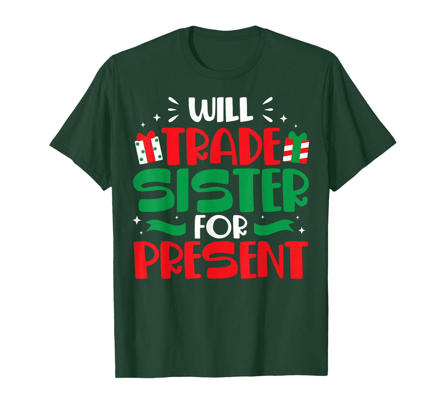 Will Trade Sisters For Presents Funny Family Christmas Gift T-Shirt