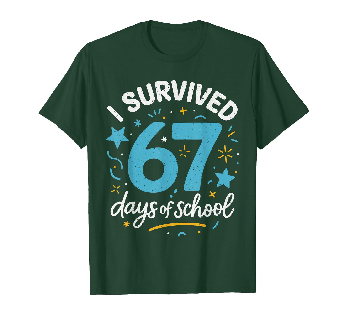 I Survived 67 Days of School for Teachers Students Six Seven T-Shirt