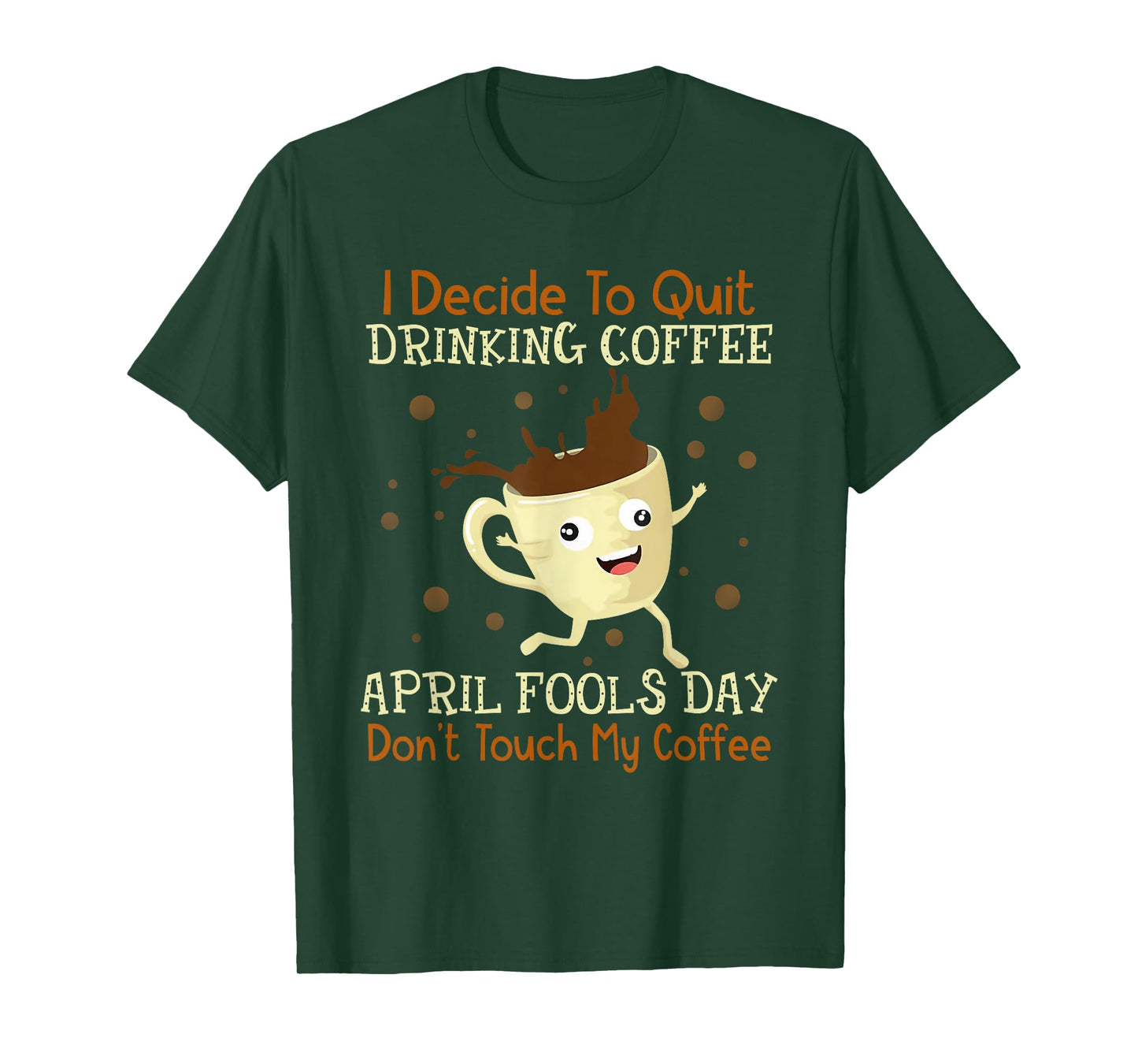 April Fools Day Shirt For Coffee Lovers April Fools Teacher Men Women T-Shirt