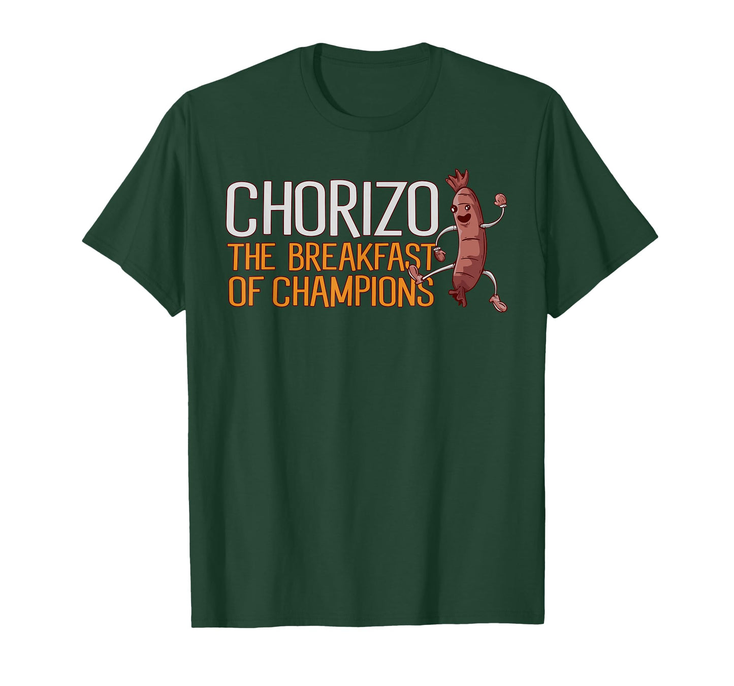 Chorizo Breakfast Of Champions Meaty Sausage Chorizo T-Shirt