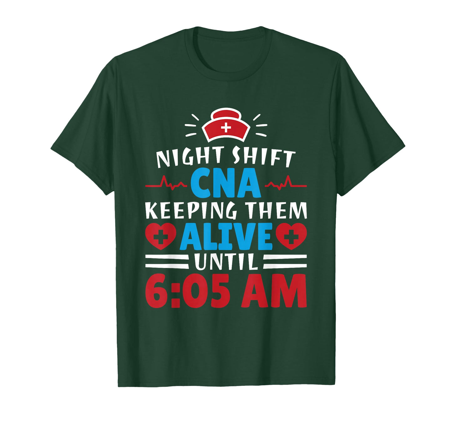 CNA Hospital Nurse Keeping Them Alive Night Shift T-Shirt