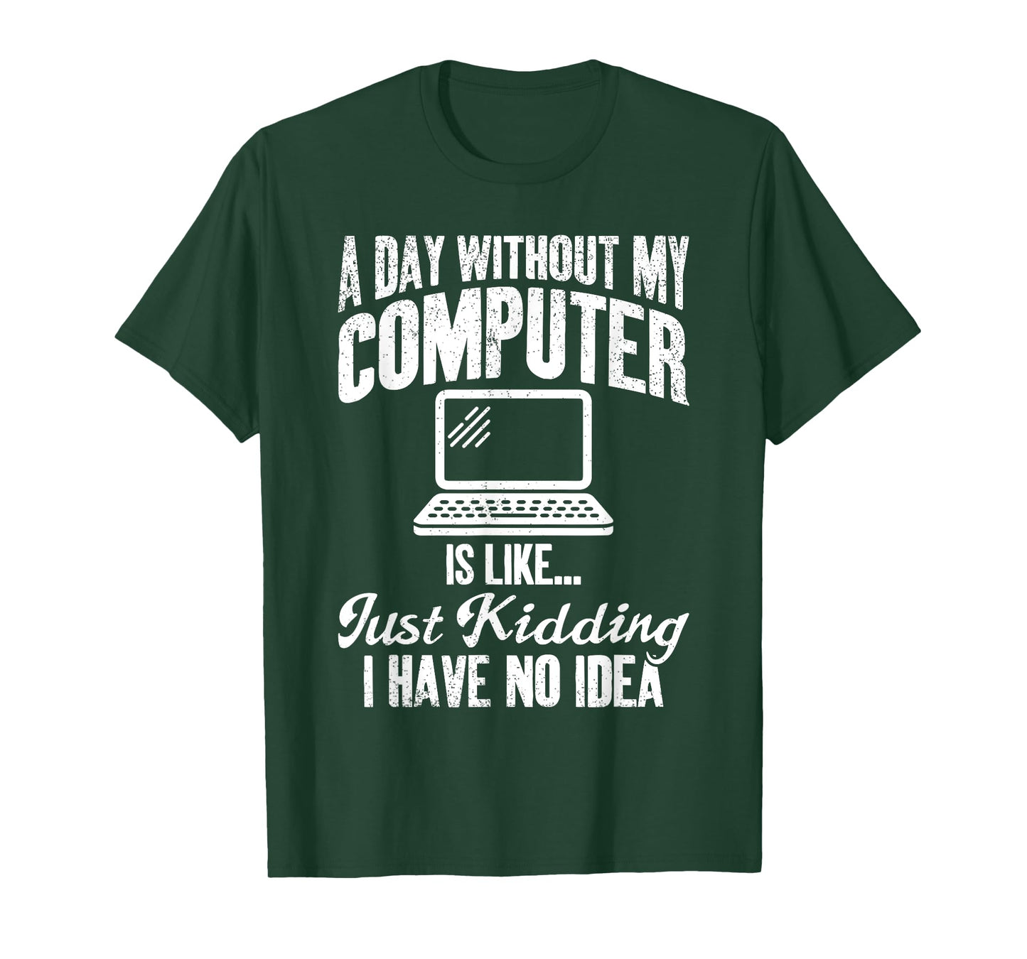 A Day Without My Computer Funny IT Support Tech T-Shirt