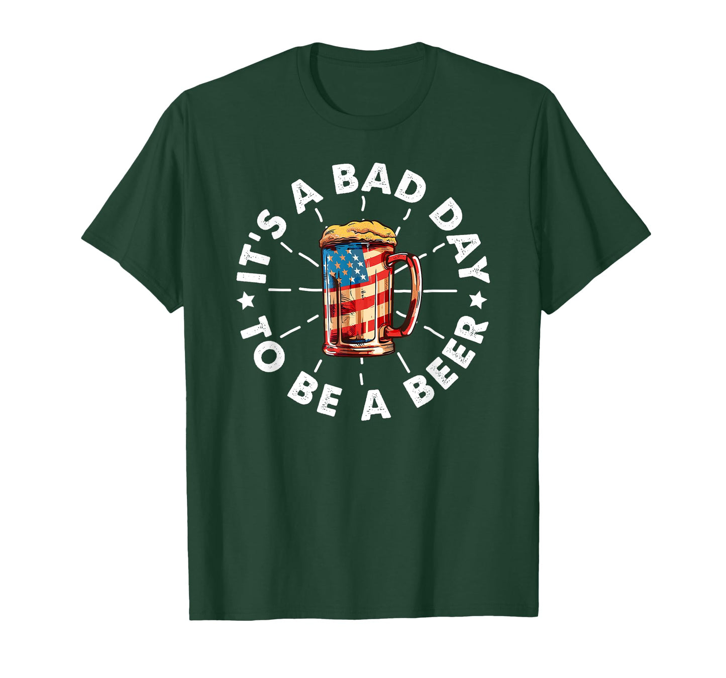 It's a Bad Day To Be A Beer Vintage Flag USA Beer Drinking T-Shirt