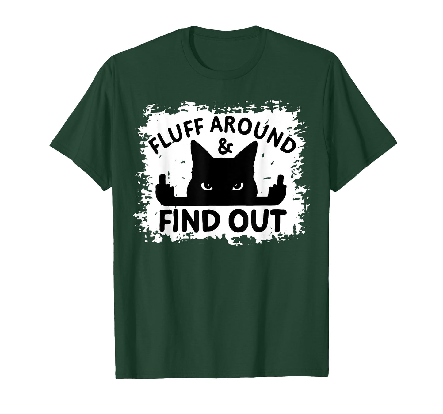 Funny Cat Fluff Around & Find Out Funny Sarcastic Cat Lover T-Shirt for Men Women