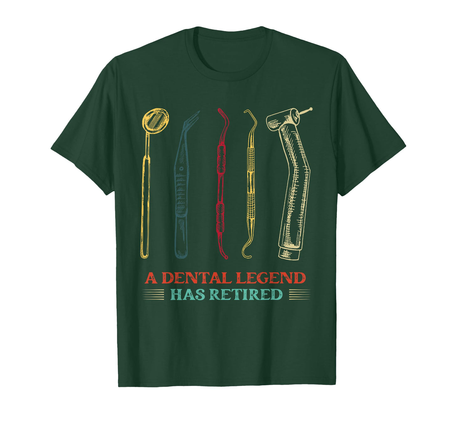 A Dental Legend Has Retired Funny Dentist Retirement T-Shirt