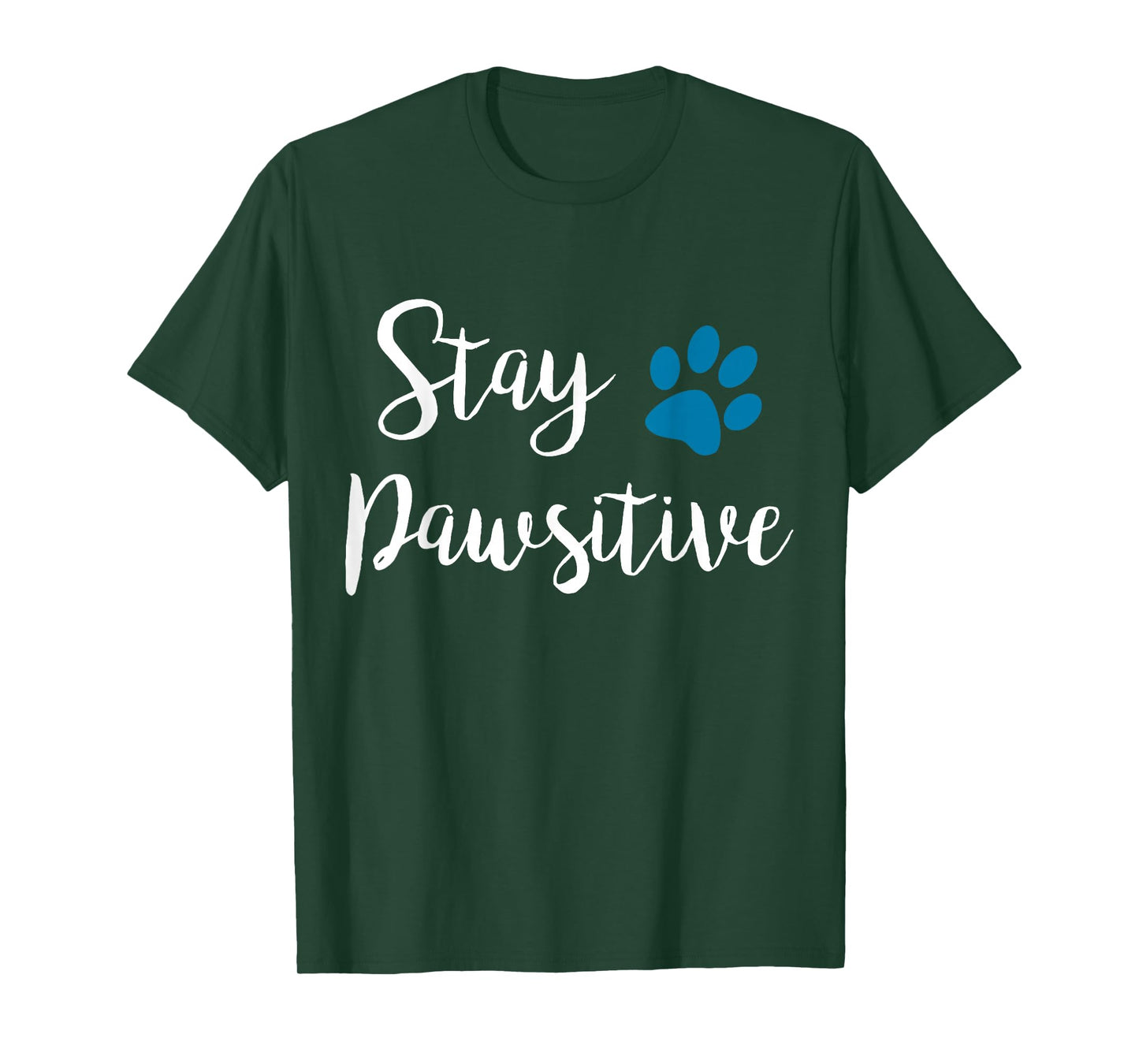 Stay Pawsitive Cute Pet Puppy Kitty Paw Cat Owner Dog Lover T-Shirt