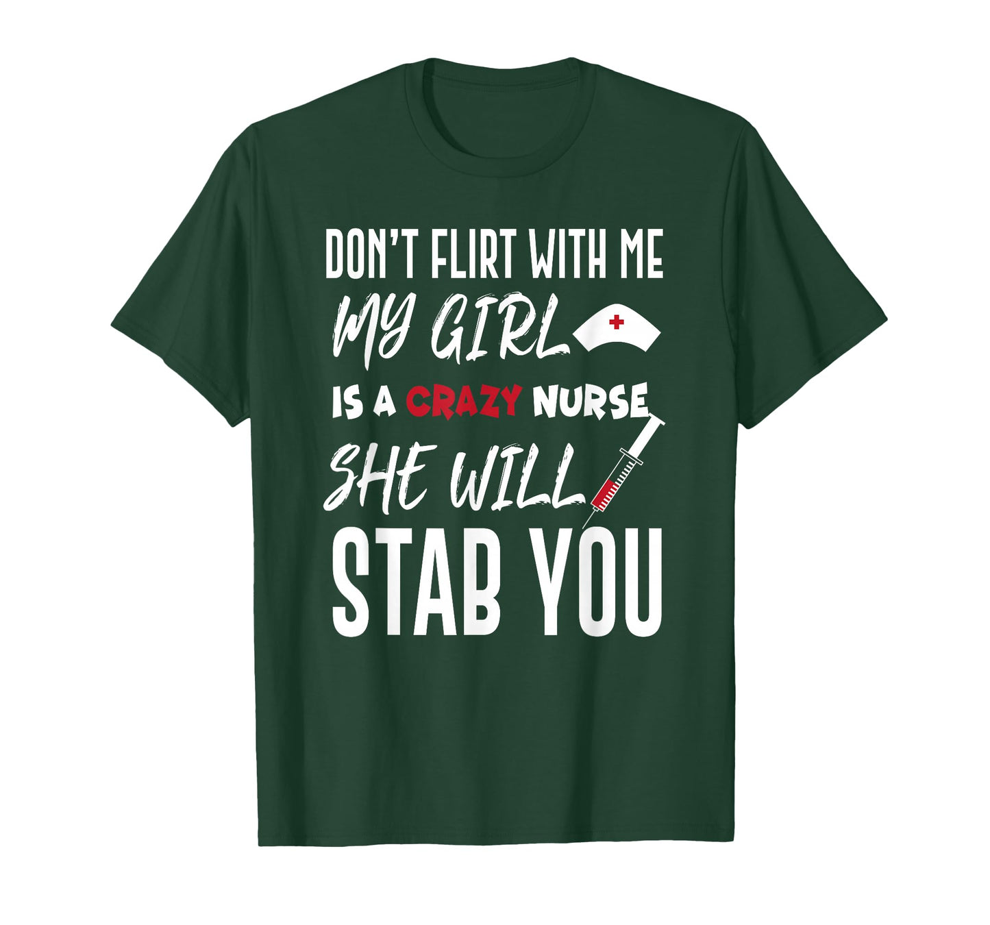 Crazy Nurse Shirt Don't Flirt With Me Tee for Boyfriends T-Shirt