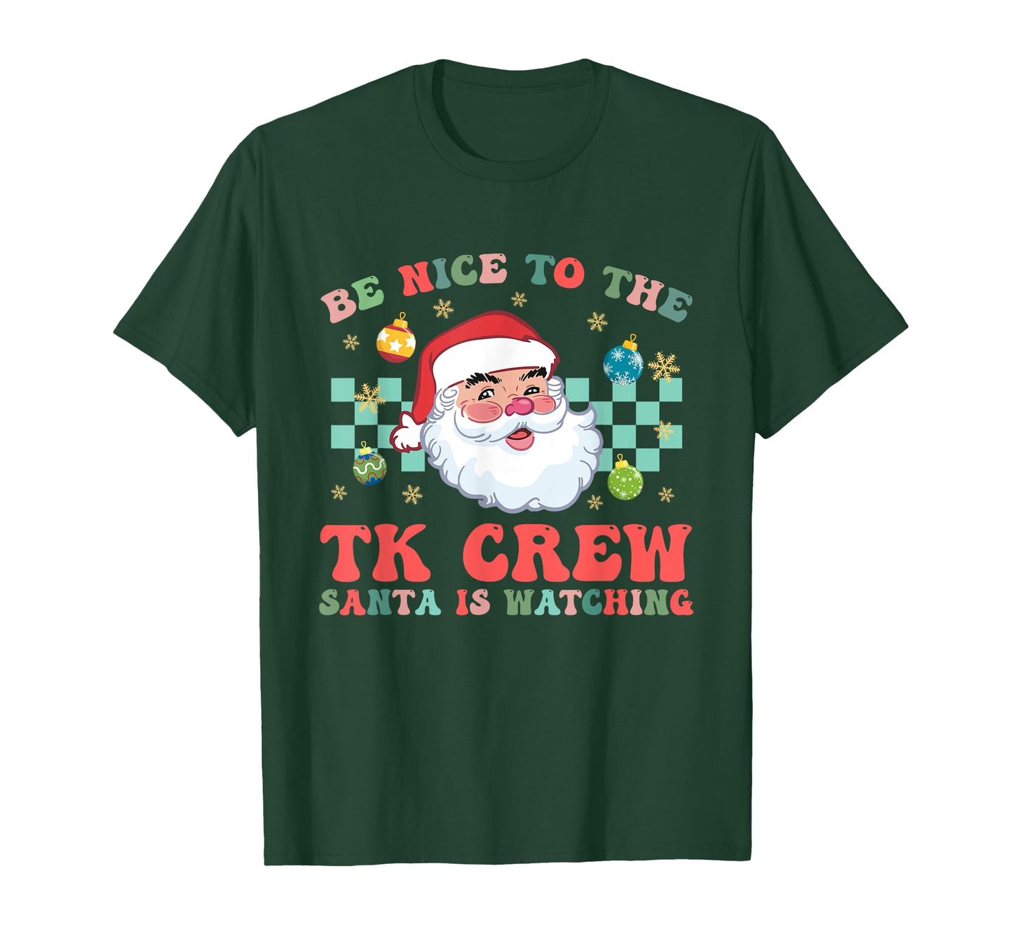 Christmas Be Nice To The TK Crew Santa Is Watching Teacher T-Shirt