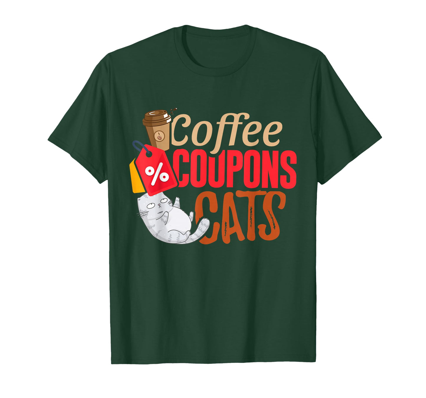 Coffee Coupons Cats Funny Cute Coffee Cat Humor Couponing T-Shirt