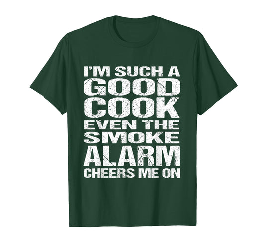 Bad Cook Funny Shirt: Smoke Alarm Cheers Me On Tee T-Shirt