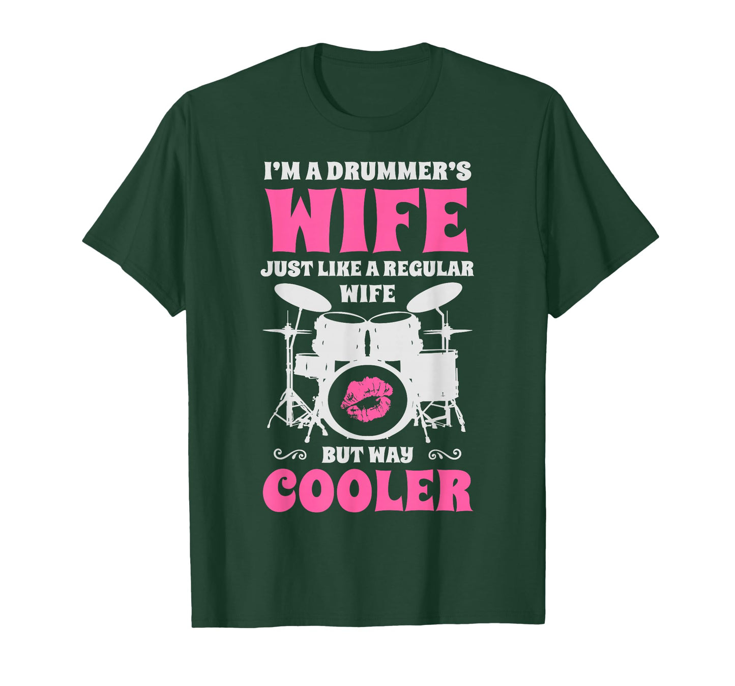 I'm A Drummer's Wife Just Like A Regular Wife But Way Cooler T-Shirt
