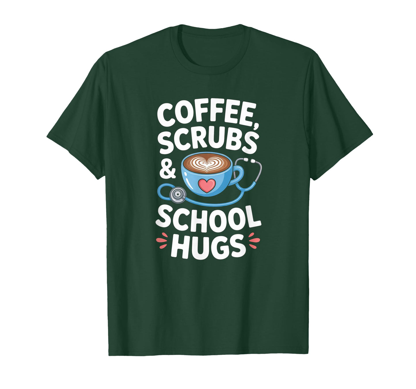 Coffee Scrubs & School Hugs Nursing School Nurse Funny T-Shirt