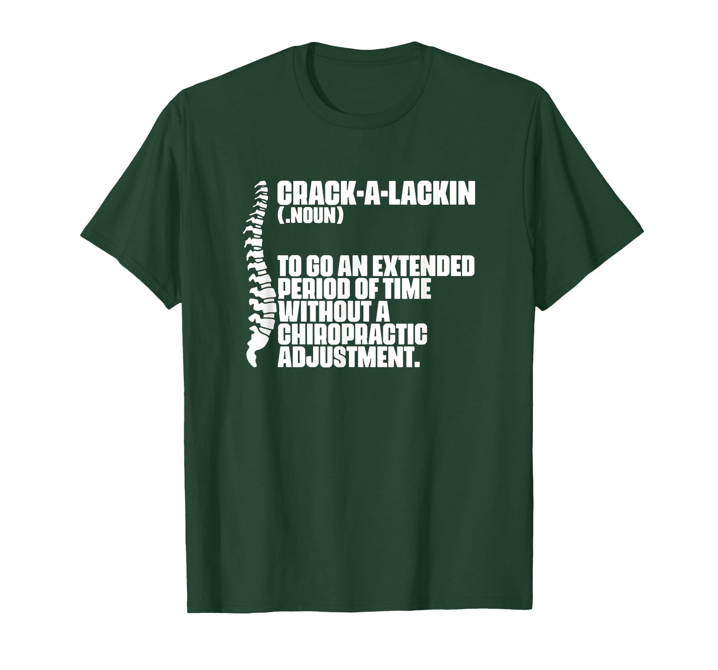 Crack-A-Lackin - Orthopedic Chiropractic Chiropractor T-Shirt