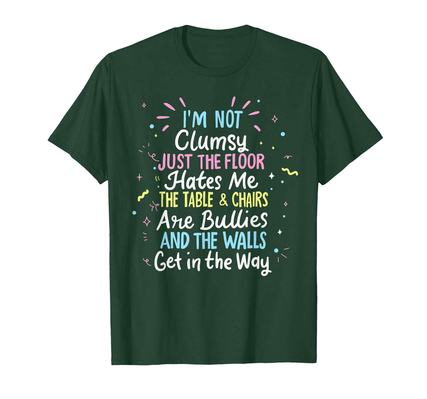 Clumsy People Moments Humor Funny Sarcastic I'm Not Clumsy T-Shirt