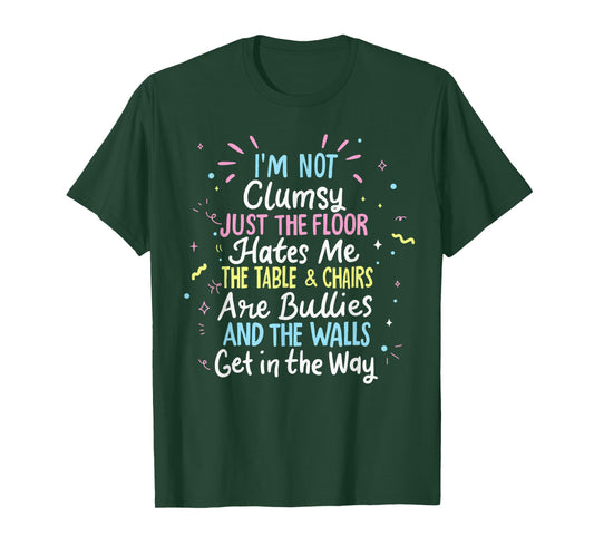 Clumsy People Moments Humor Funny Sarcastic I'm Not Clumsy T-Shirt