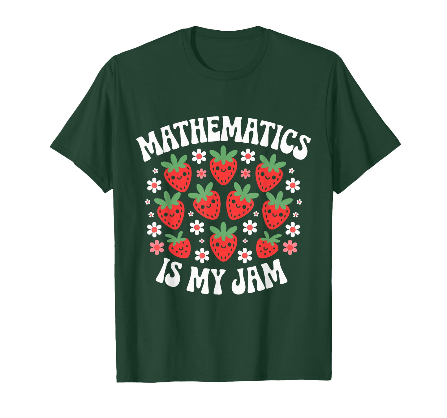 Mathematics is My Jam Funny Math Teacher Strawberry T-Shirt