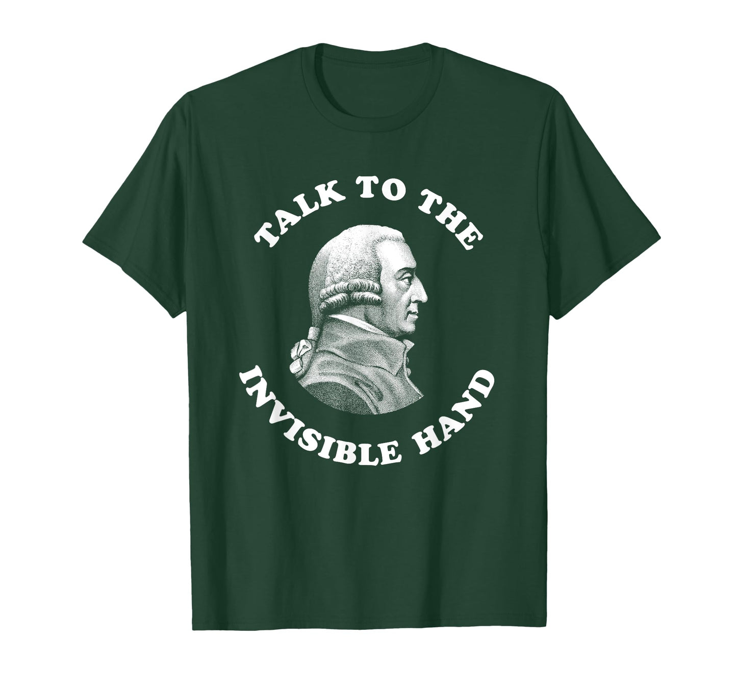 Adam Smith Talk to the Invisible Hand Economics Teacher T-Shirt