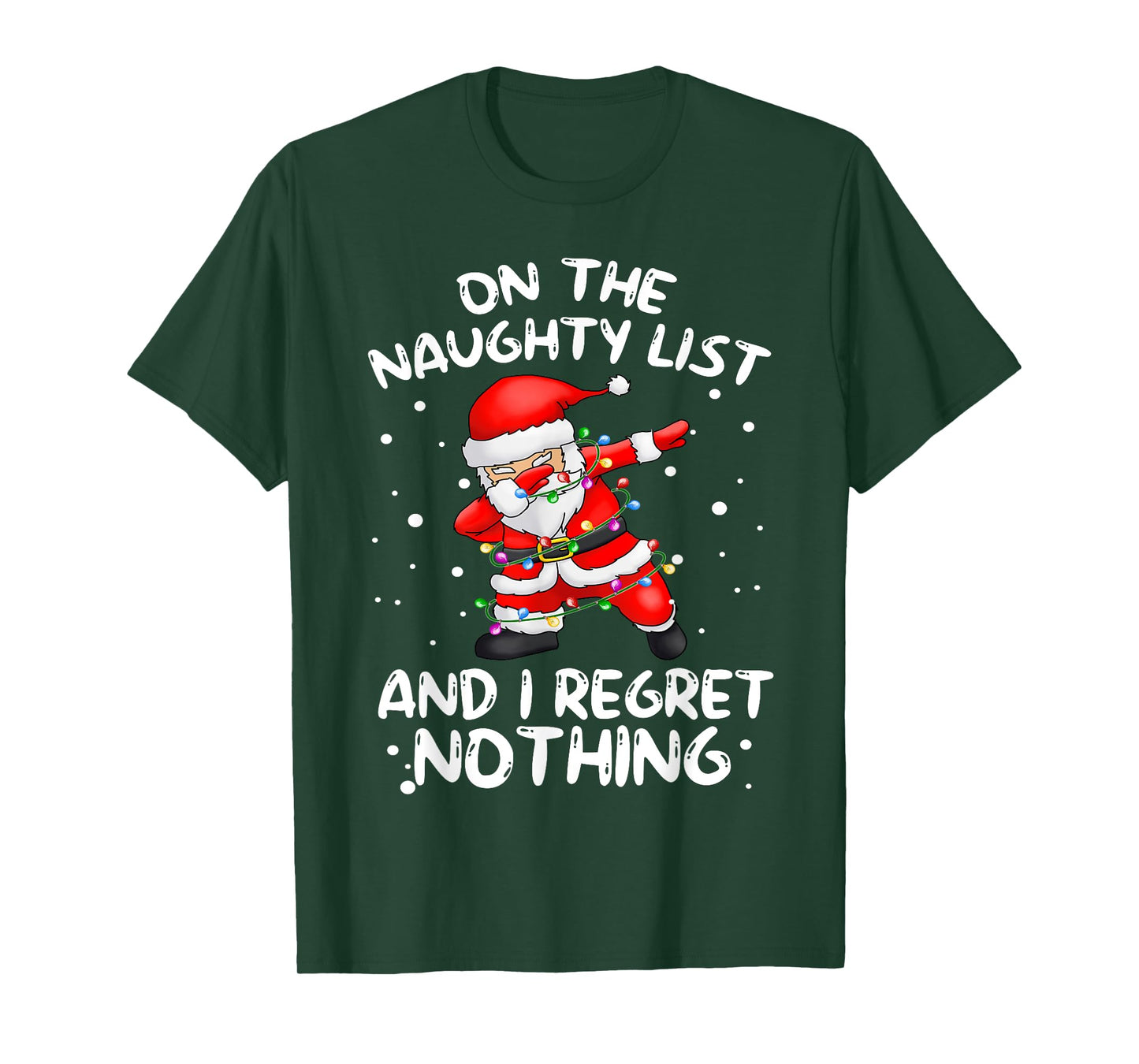 On the Naughty List and I Regret Nothing Dabbing Santa T-Shirt