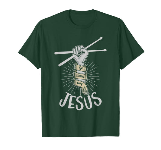 I'm Sticking With Jesus Christ Drummer Drum Set Drum Sticks T-Shirt