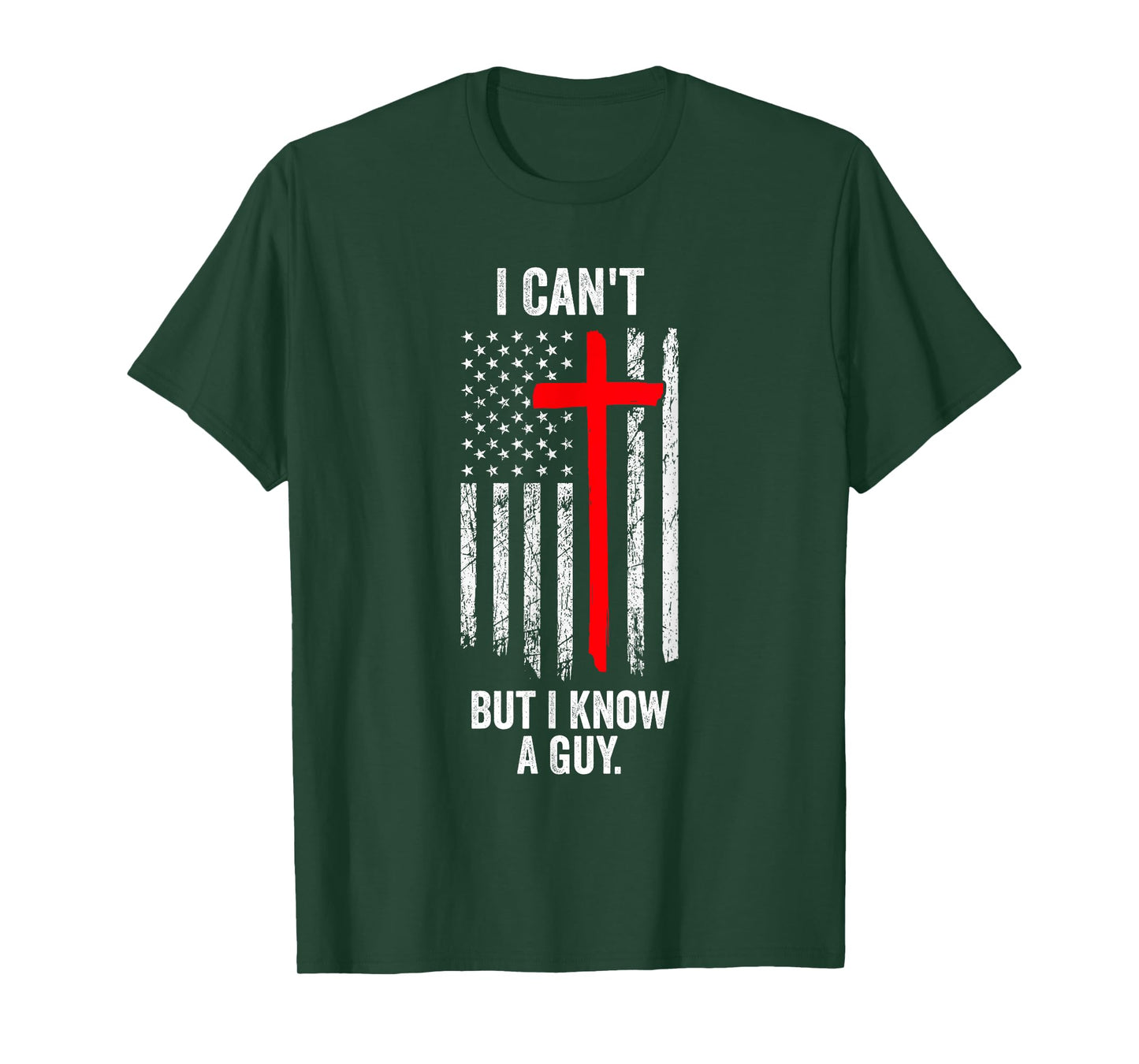 I Cant But I Know A Guy Funny Jesus Cross Christian USA Flag T-Shirt for Women Men