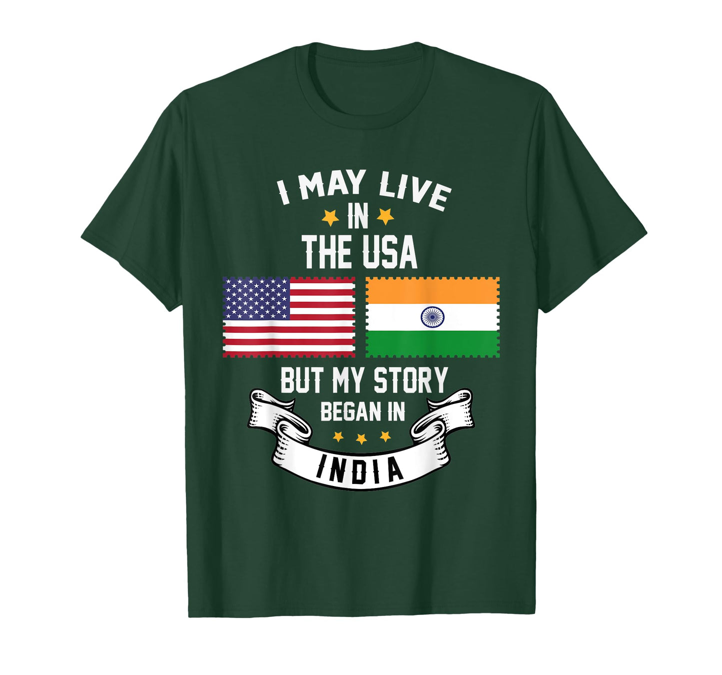 I May Live In USA But My Story Began In India T-Shirt