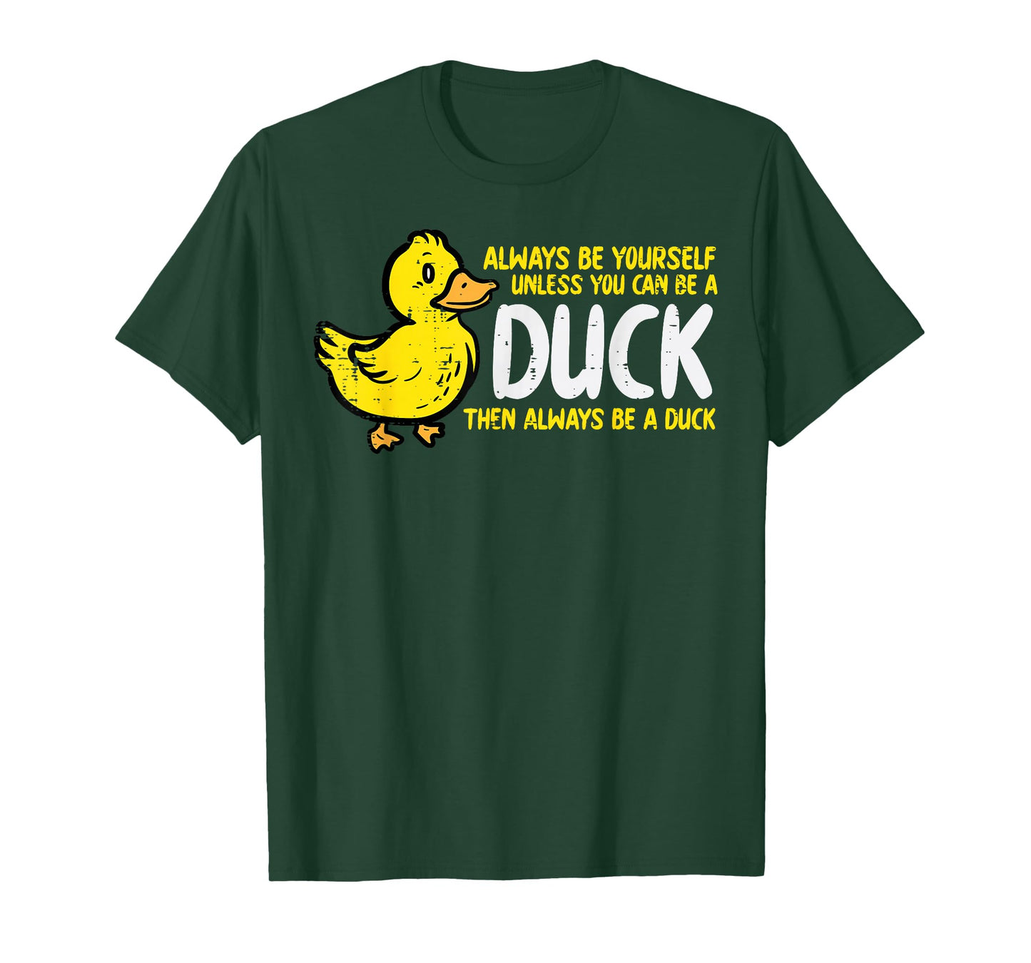 Always Be Yourself Unless Duck Funny Women Men Kids Youth T-Shirt