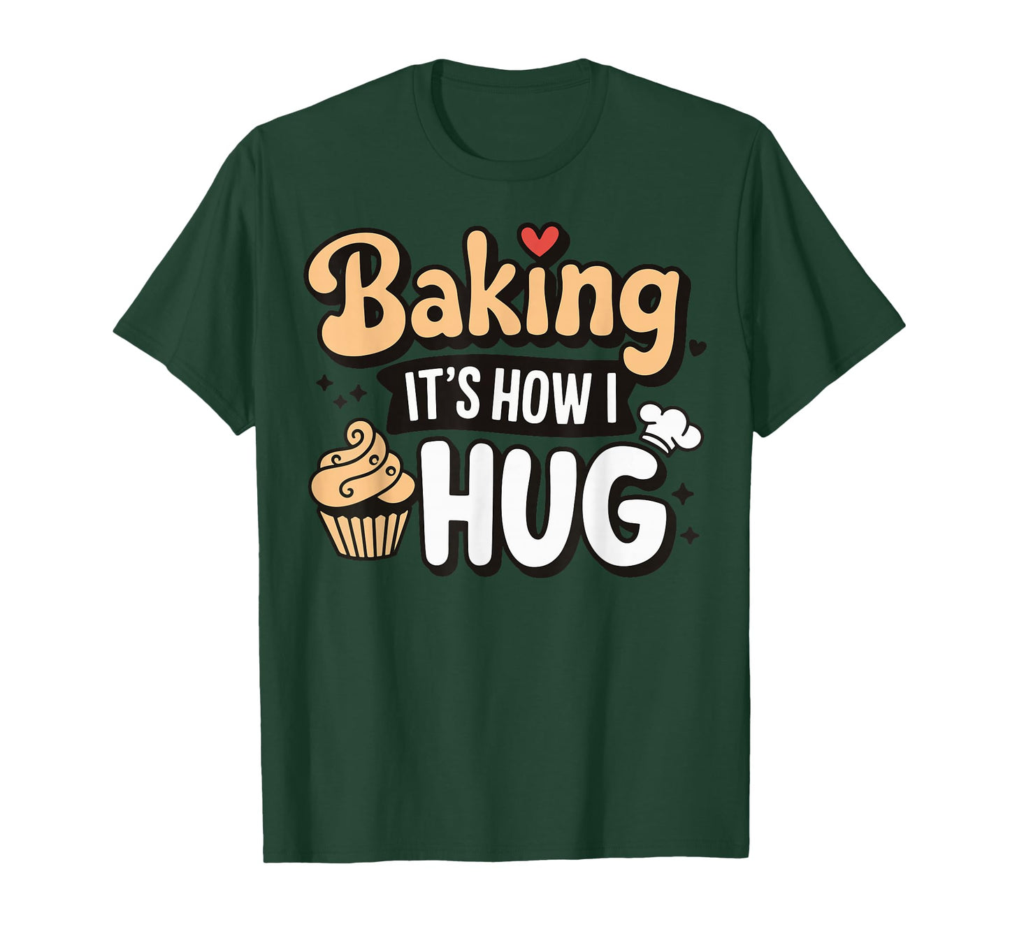 Baking It's How I Hug T-Shirt