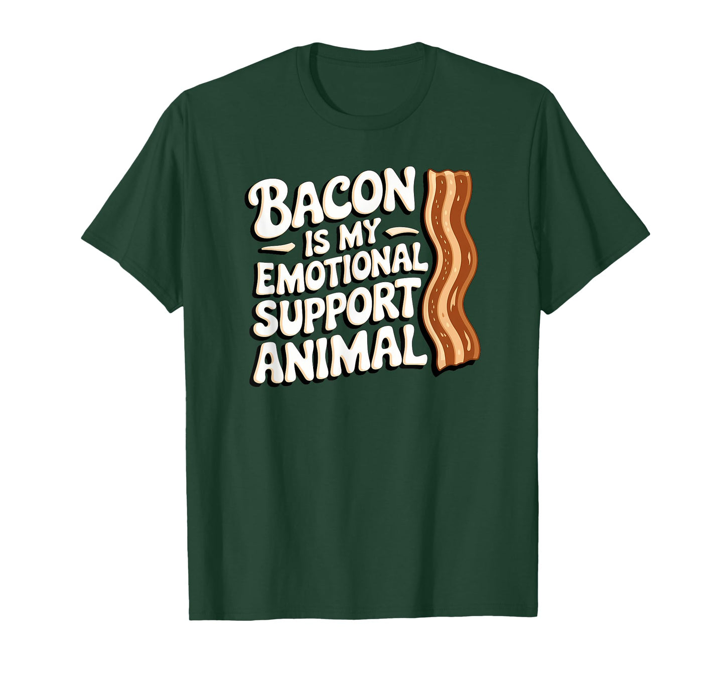 Bacon Is My Emotional Support Animal, Funny Bacon T-Shirt