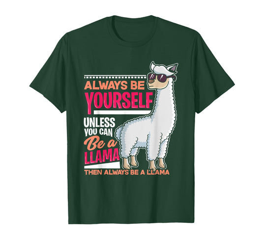 Always Be Yourself Unless You Can Be A Llama Funny Gift T-Shirt