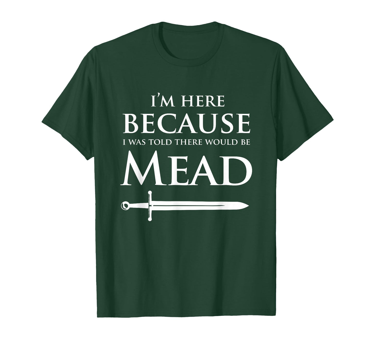 Funny Renaissance Festival I'm Here Mead Renfest Gift T-Shirt