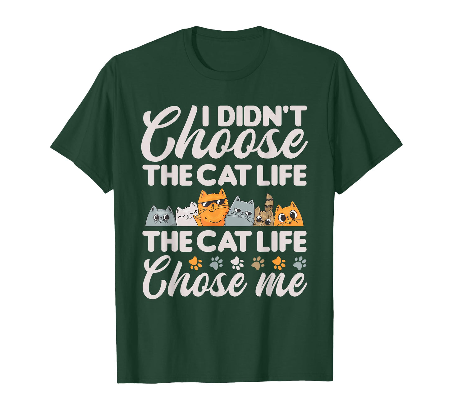 Cat Life Chose Me Funny Cat T-Shirt